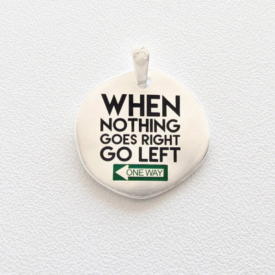 When Nothing goes Right, go Left - Almas Gioielli