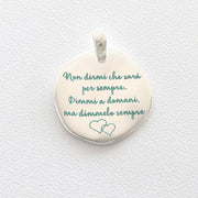 ciondolo Almas Gioielli Non dirmi che sarà per sempre... dimmi A DOMANI ma dimmelo SEMPRE 
